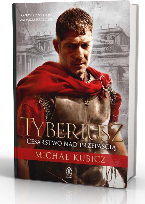 Tyberiusz. Cesarstwo nad przepaścią Michał Kubicz